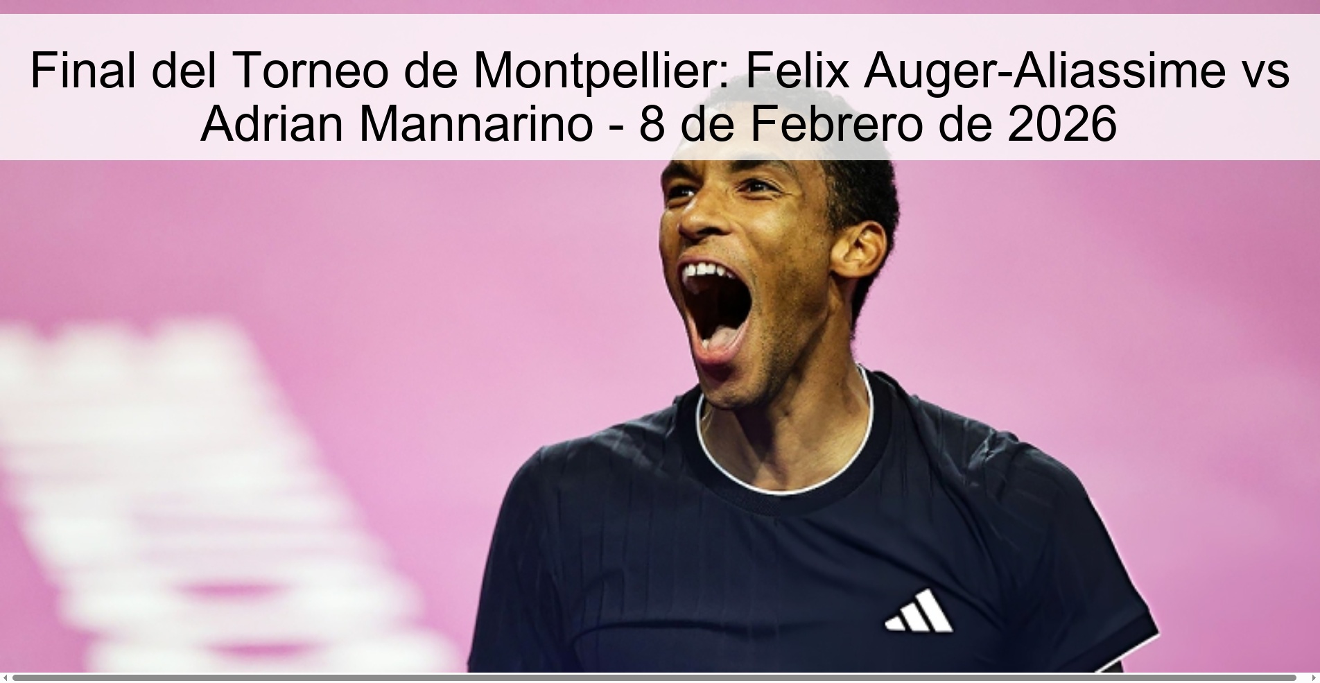 Montpellier Tournament Final: Felix Auger-Aliassime vs Adrian Mannarino - February 8, 2026