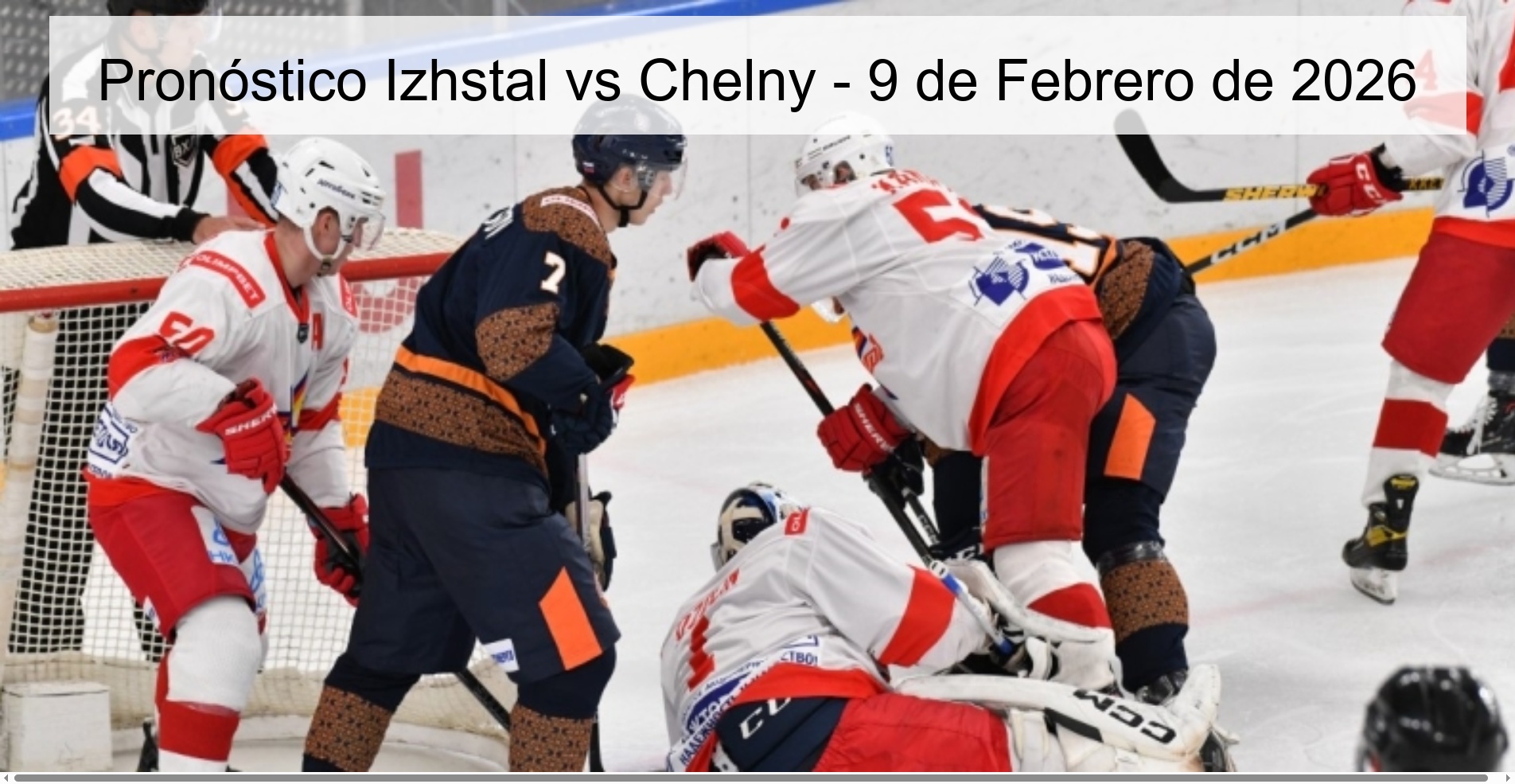 Pronóstico Izhstal vs Chelny - 9 de Febrero de 2026 Pronóstico Izhstal vs Chelny - 9 de Febrero de 2026