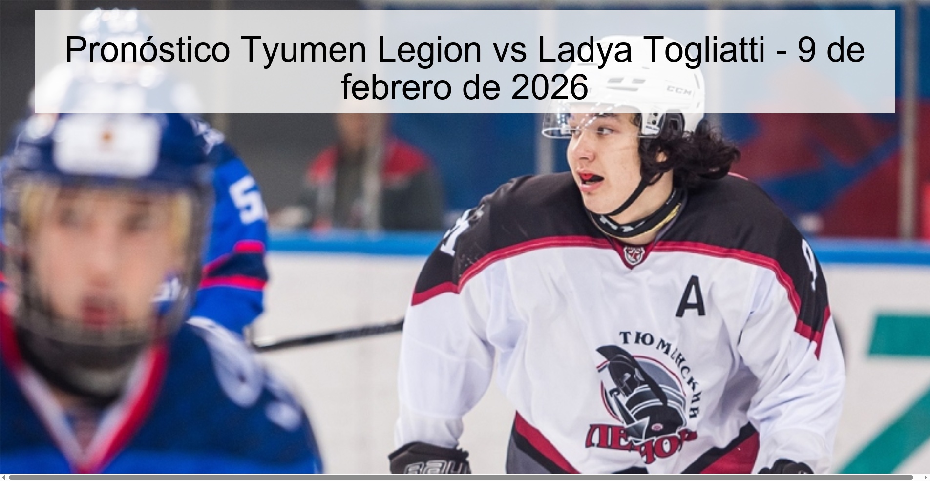 Tyumen Legion vs Ladya Togliatti Prediction – February 9, 2026