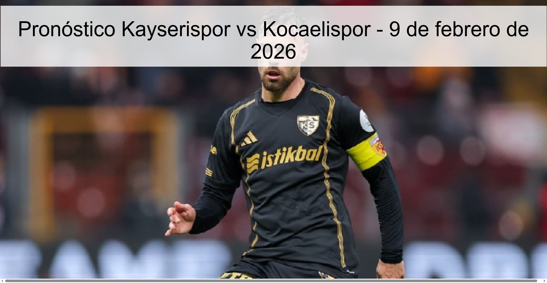 Kayserispor vs Kocaelispor Prediction – February 9, 2026 Kayserispor vs Kocaelispor Prediction – February 9, 2026