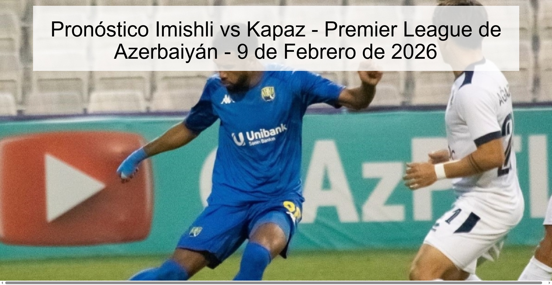 Imishli vs Kapaz Prediction - Azerbaijan Premier League - February 9, 2026