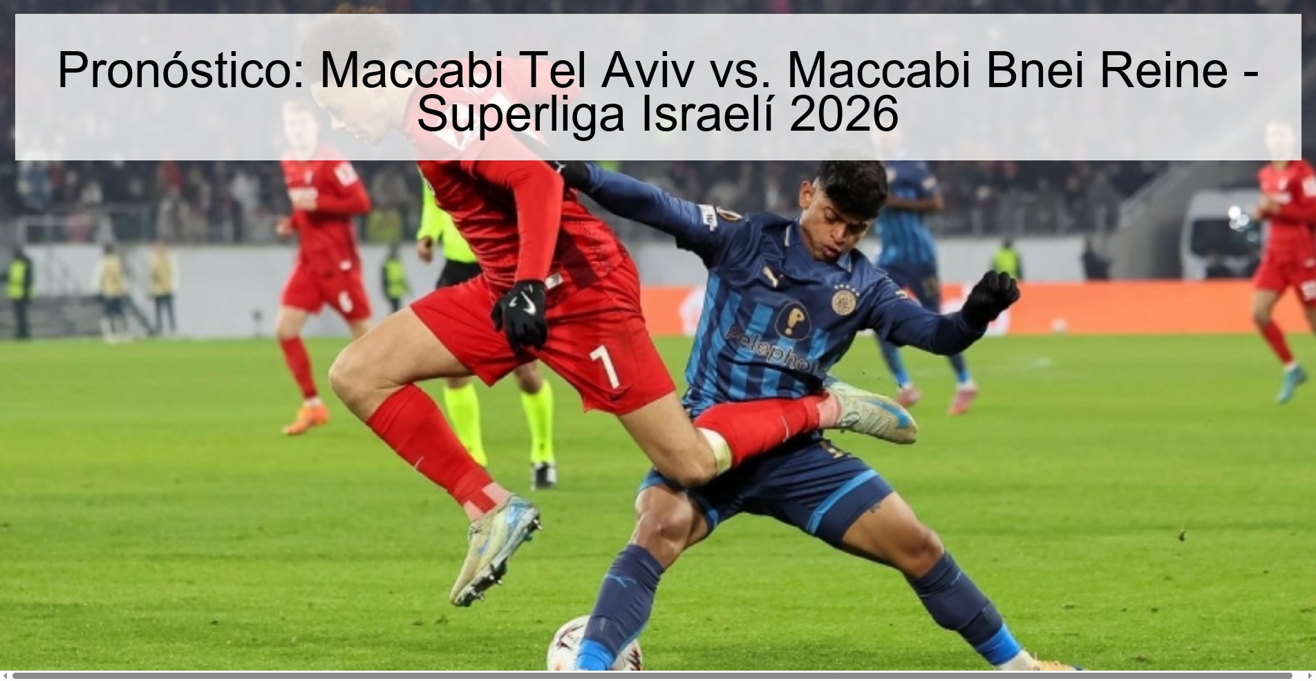 Pronóstico: Maccabi Tel Aviv vs. Maccabi Bnei Reine - Superliga Israelí 2026 Pronóstico: Maccabi Tel Aviv vs. Maccabi Bnei Reine - Superliga Israelí 2026