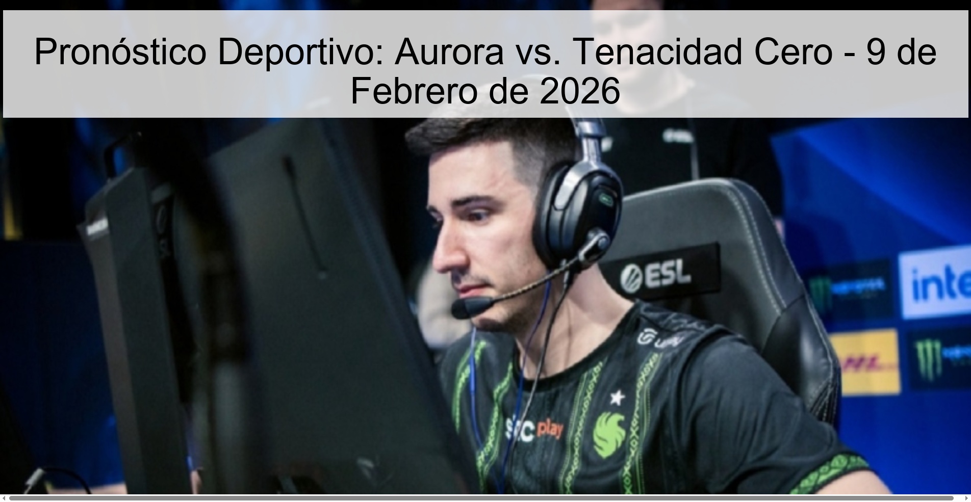 Sports Prediction: Aurora vs. Zero Tenacity - February 9, 2026