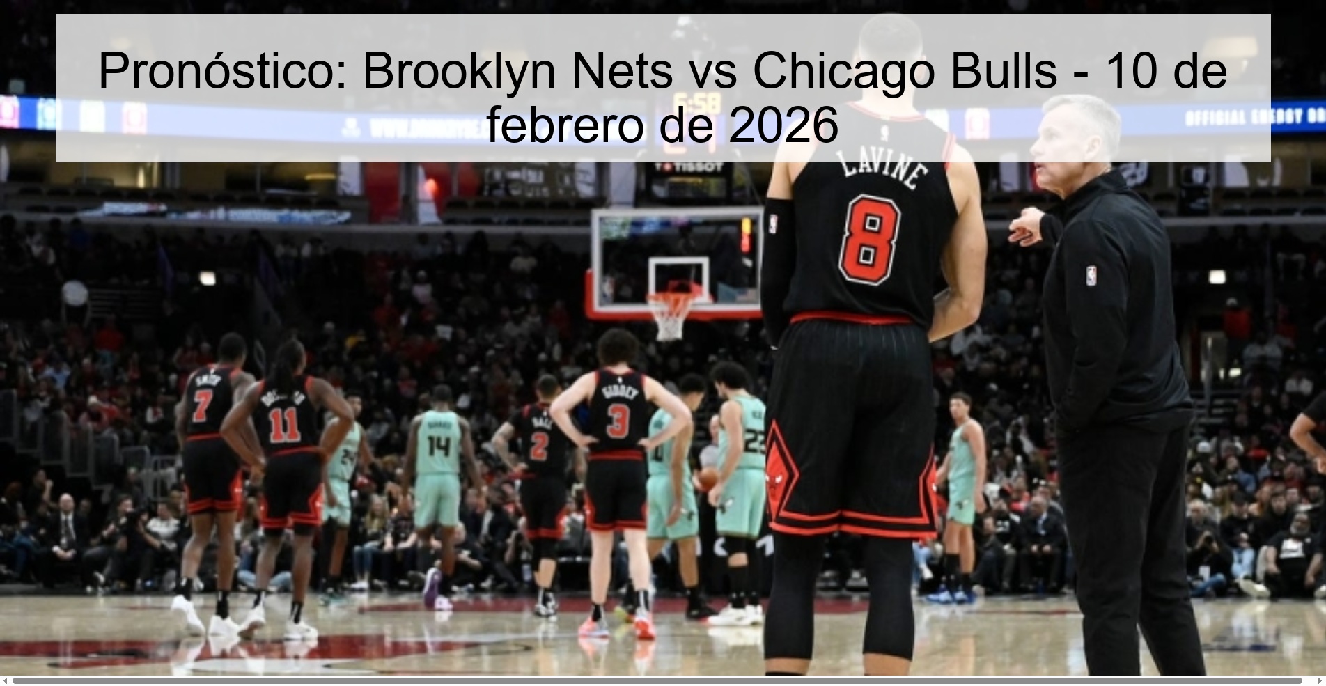 Pronóstico: Brooklyn Nets vs Chicago Bulls - 10 de febrero de 2026