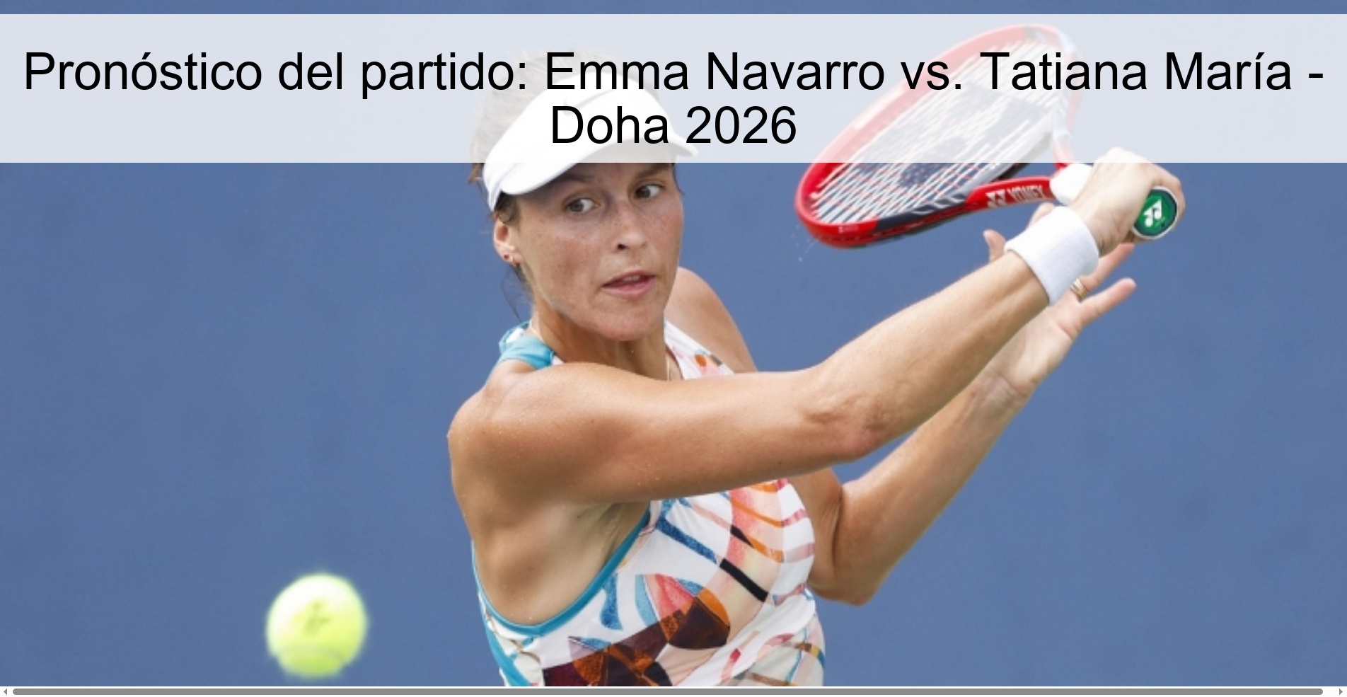 Pronóstico del partido: Emma Navarro vs. Tatiana María - Doha 2026