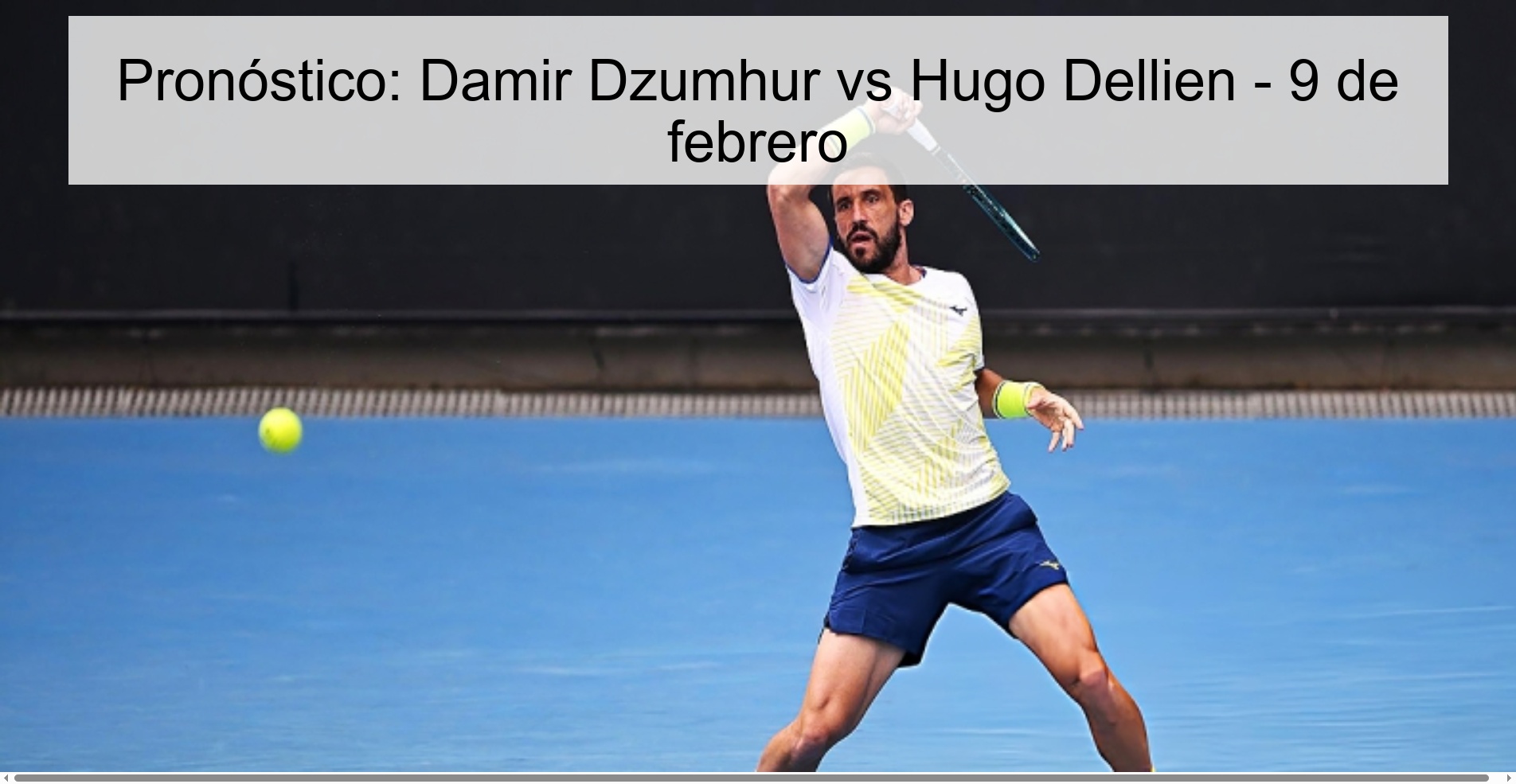 Pronóstico: Damir Dzumhur vs Hugo Dellien - 9 de febrero
