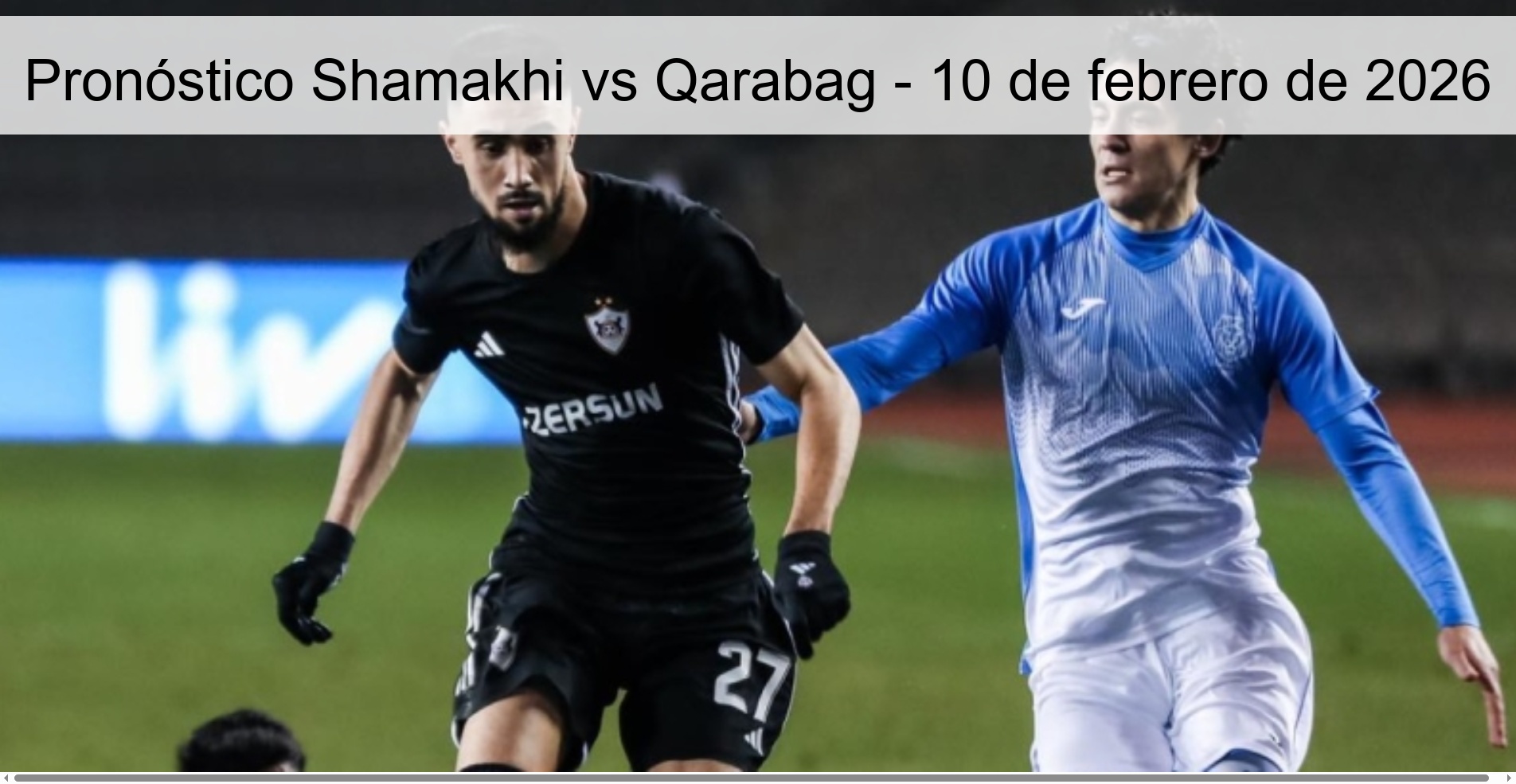 Pronóstico Shamakhi vs Qarabag - 10 de febrero de 2026