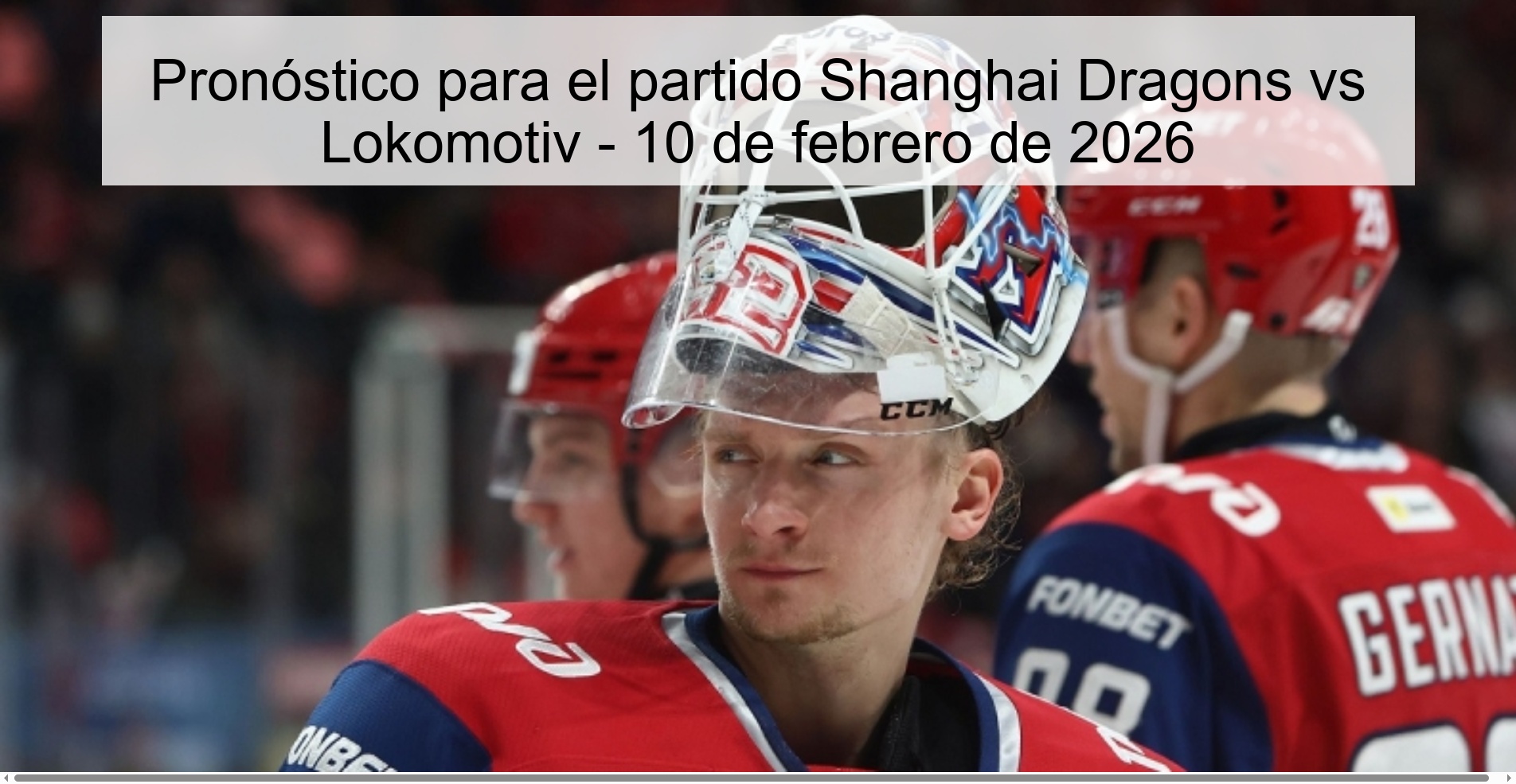Pronóstico para el partido Shanghai Dragons vs Lokomotiv - 10 de febrero de 2026 Pronóstico para el partido Shanghai Dragons vs Lokomotiv - 10 de febrero de 2026
