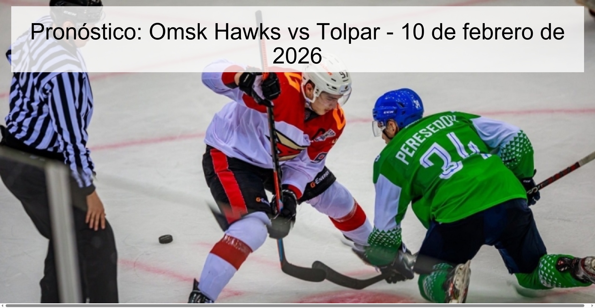 Pronóstico: Omsk Hawks vs Tolpar - 10 de febrero de 2026