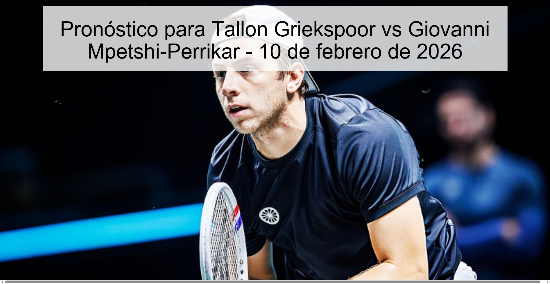 Prediction for Tallon Griekspoor vs Giovanni Mpetshi-Perrikar – February 10, 2026