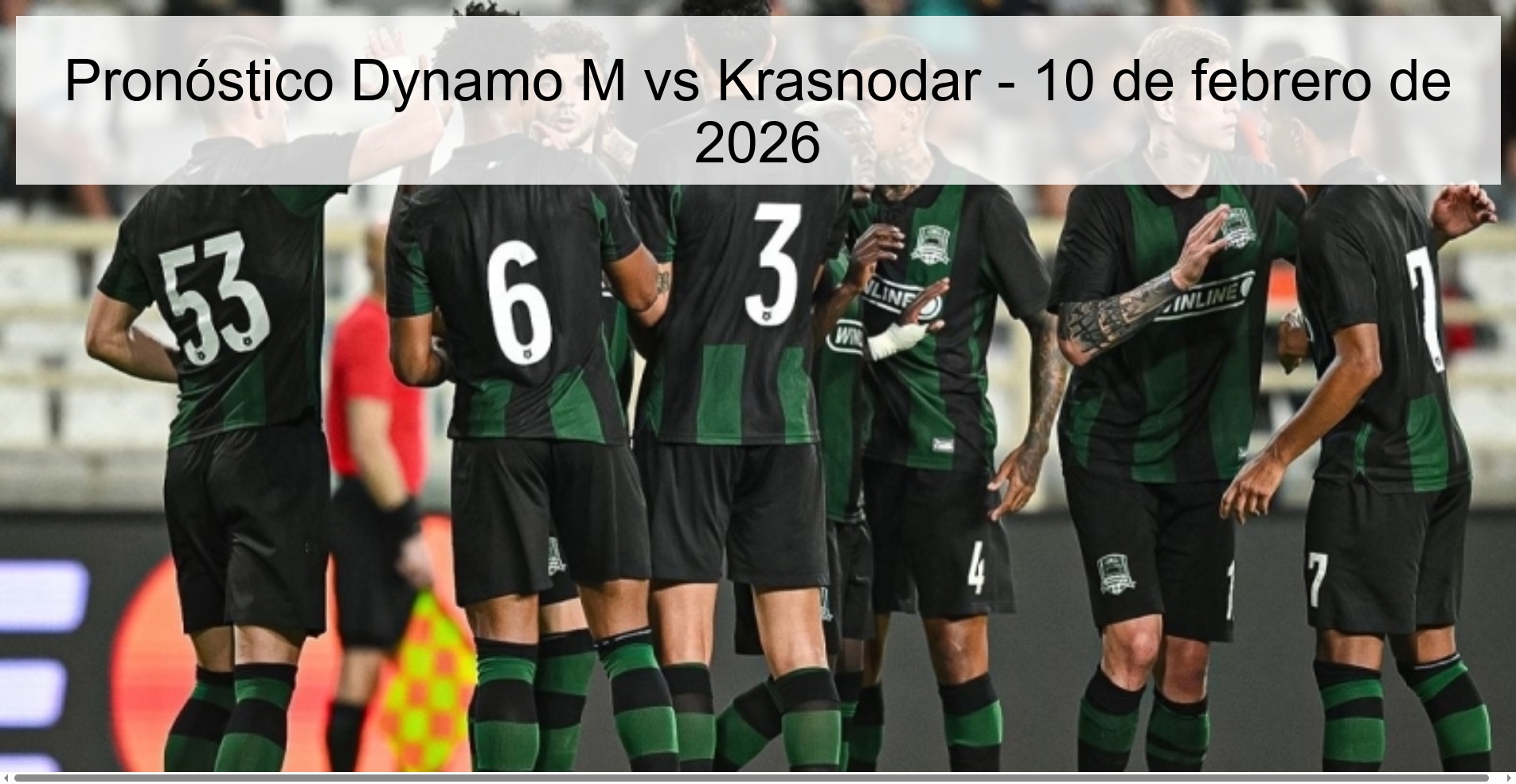 Pronóstico Dynamo M vs Krasnodar - 10 de febrero de 2026