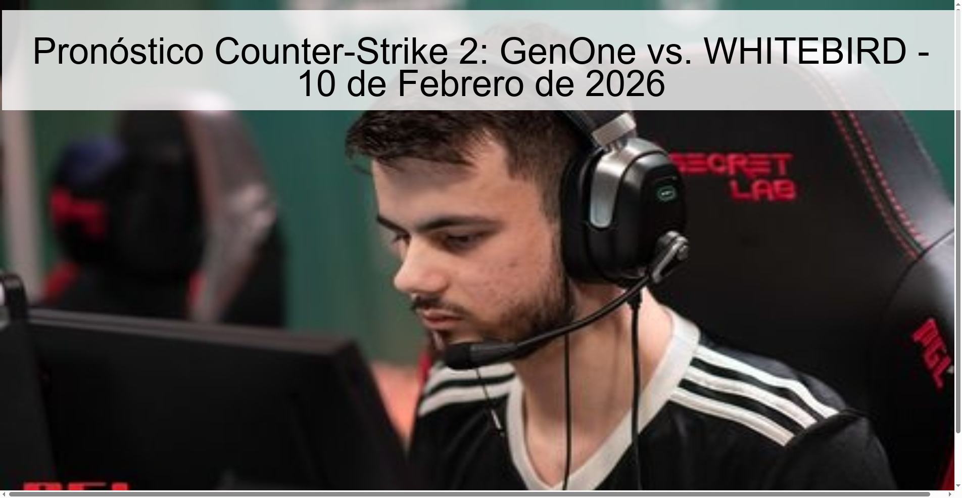 Pronóstico Counter-Strike 2: GenOne vs. WHITEBIRD - 10 de Febrero de 2026 Pronóstico Counter-Strike 2: GenOne vs. WHITEBIRD - 10 de Febrero de 2026