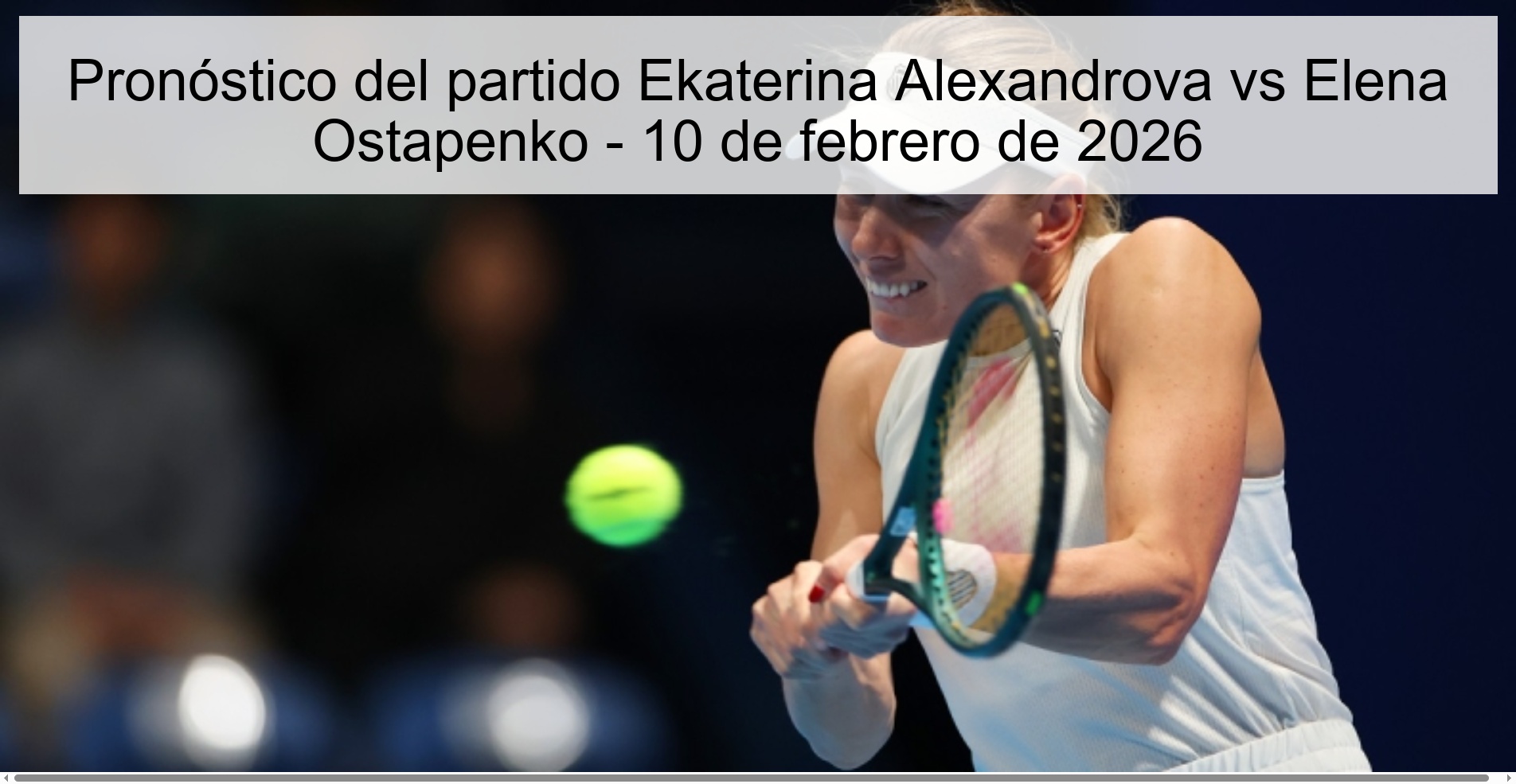 Ekaterina Alexandrova vs Elena Ostapenko Prediction – February 10, 2026