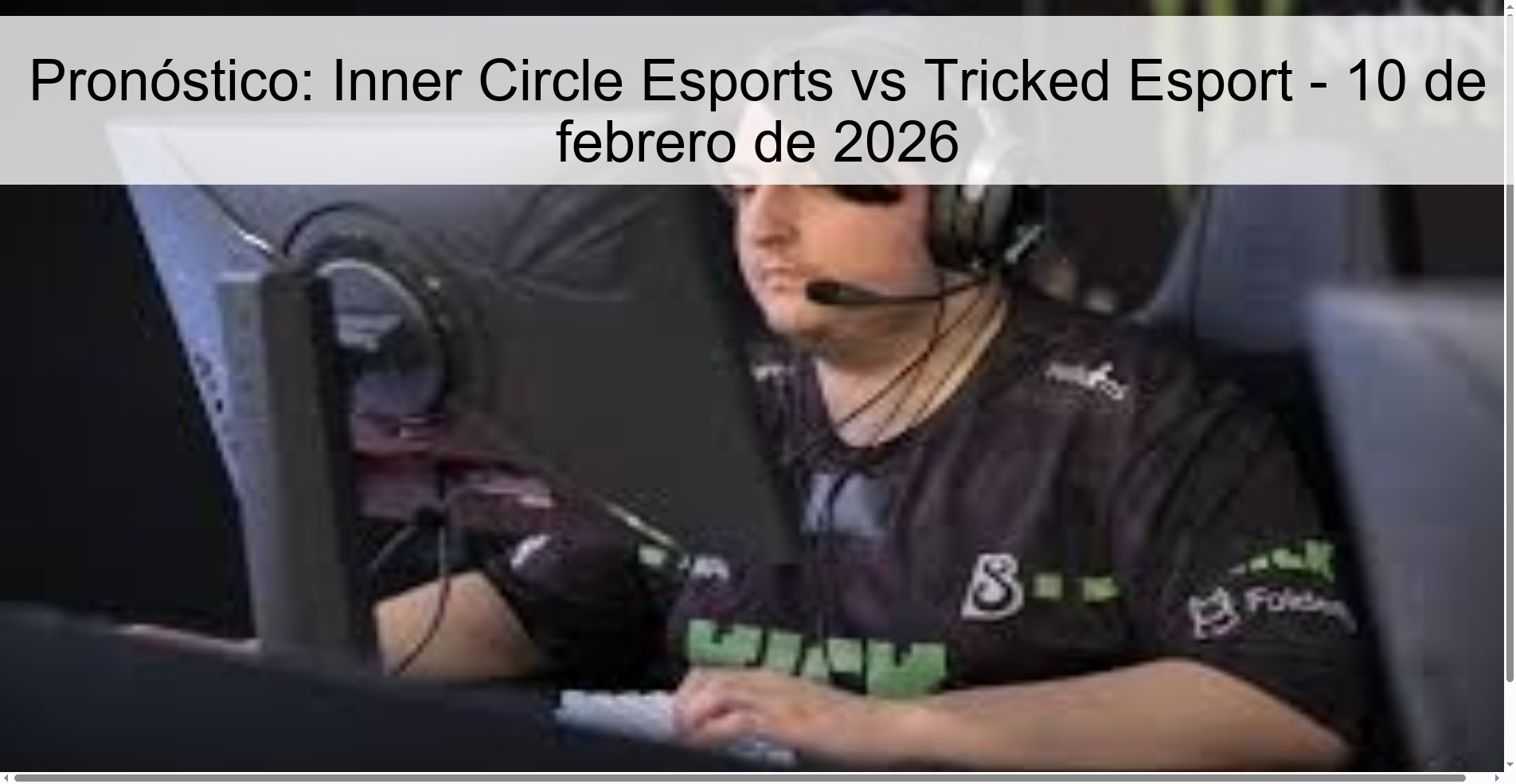 Pronóstico: Inner Circle Esports vs Tricked Esport - 10 de febrero de 2026