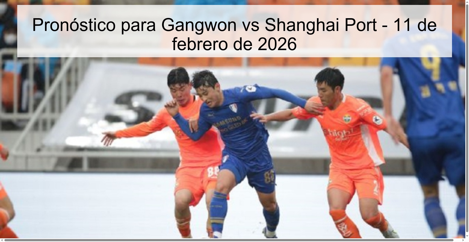 Pronóstico para Gangwon vs Shanghai Port - 11 de febrero de 2026