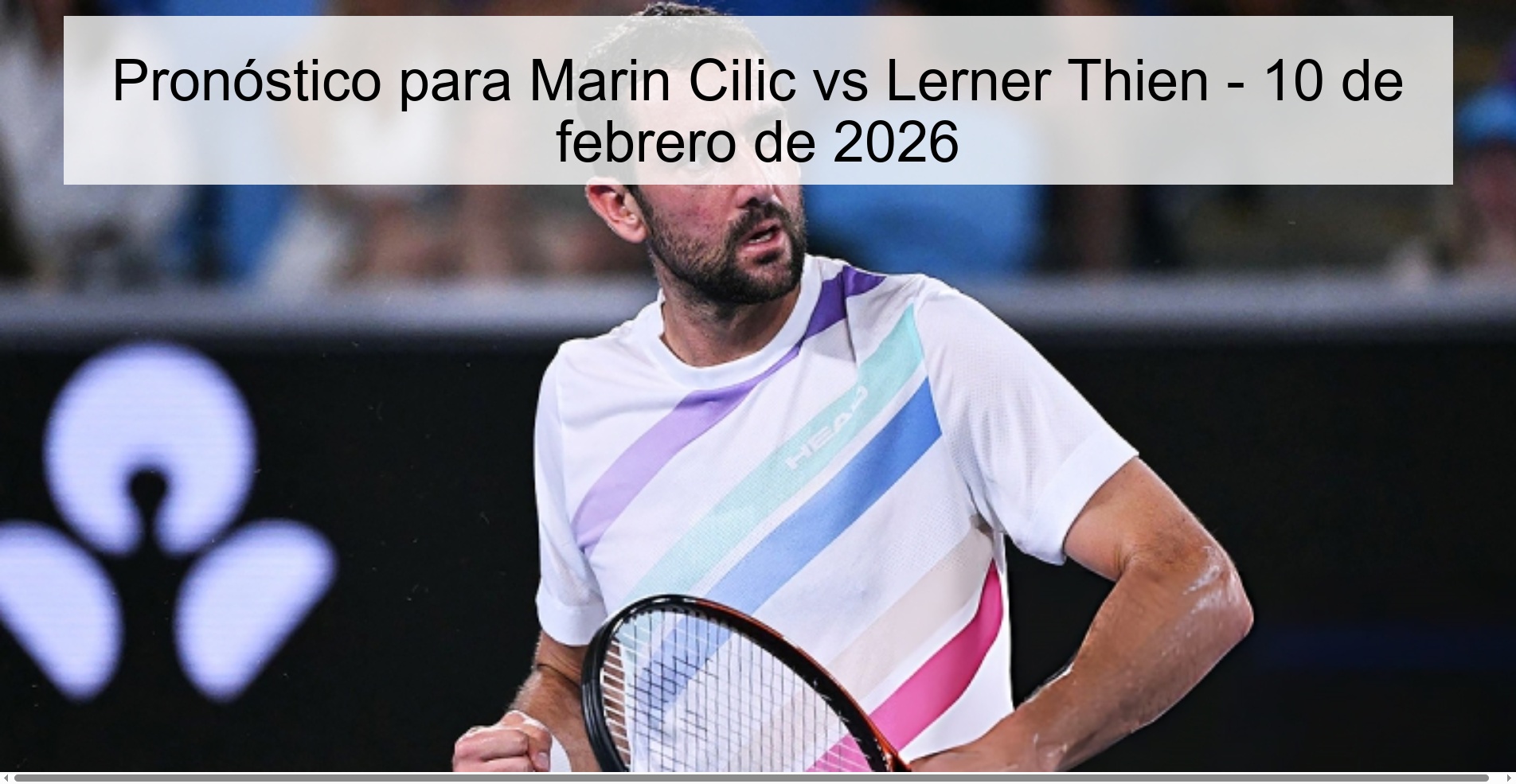 Pronóstico para Marin Cilic vs Lerner Thien - 10 de febrero de 2026