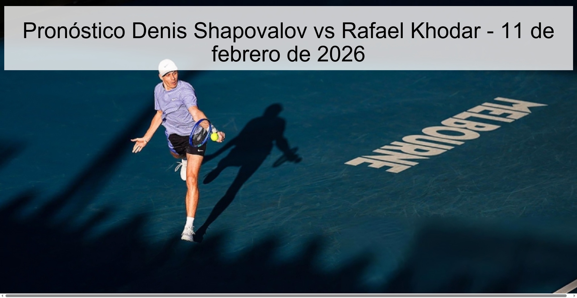 Pronóstico Denis Shapovalov vs Rafael Khodar - 11 de febrero de 2026
