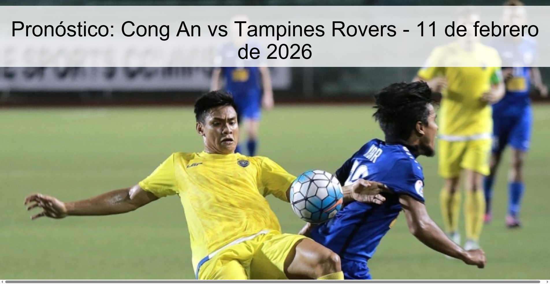 Prediction: Cong An vs Tampines Rovers – February 11, 2026