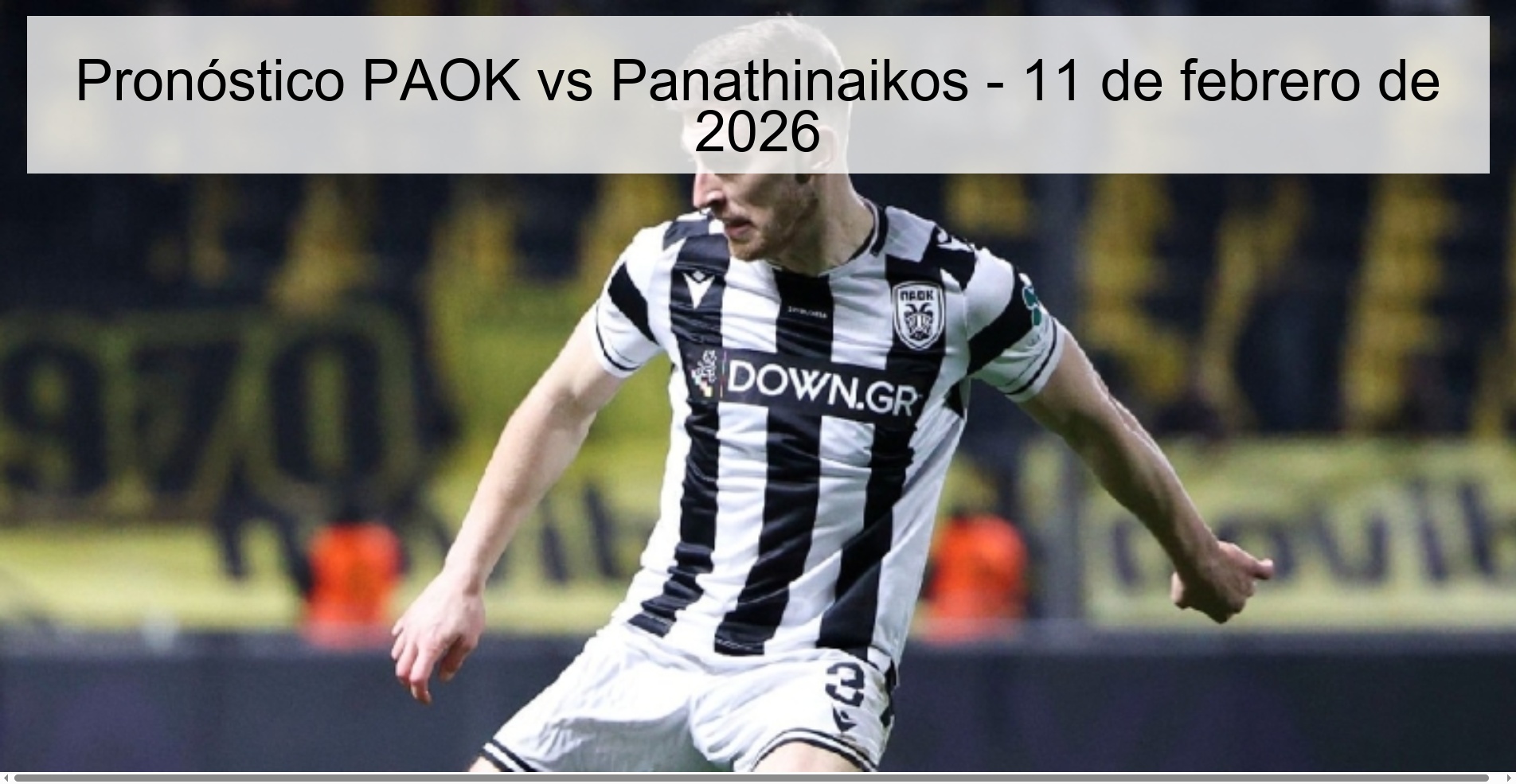 PAOK vs Panathinaikos Prediction – February 11, 2026
