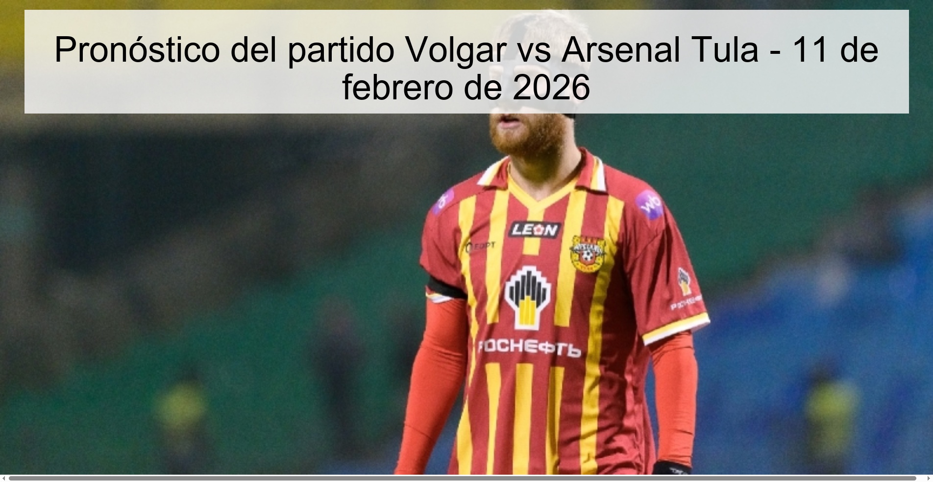 Pronóstico del partido Volgar vs Arsenal Tula - 11 de febrero de 2026