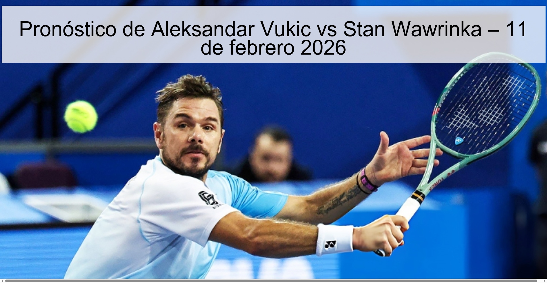 Aleksandar Vukic vs Stan Wawrinka Prediction – February 11, 2026