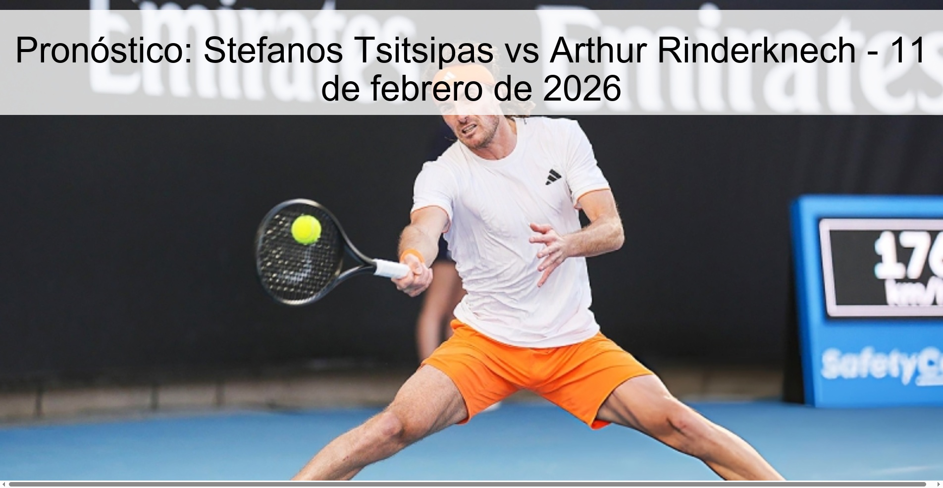 Pronóstico: Stefanos Tsitsipas vs Arthur Rinderknech - 11 de febrero de 2026