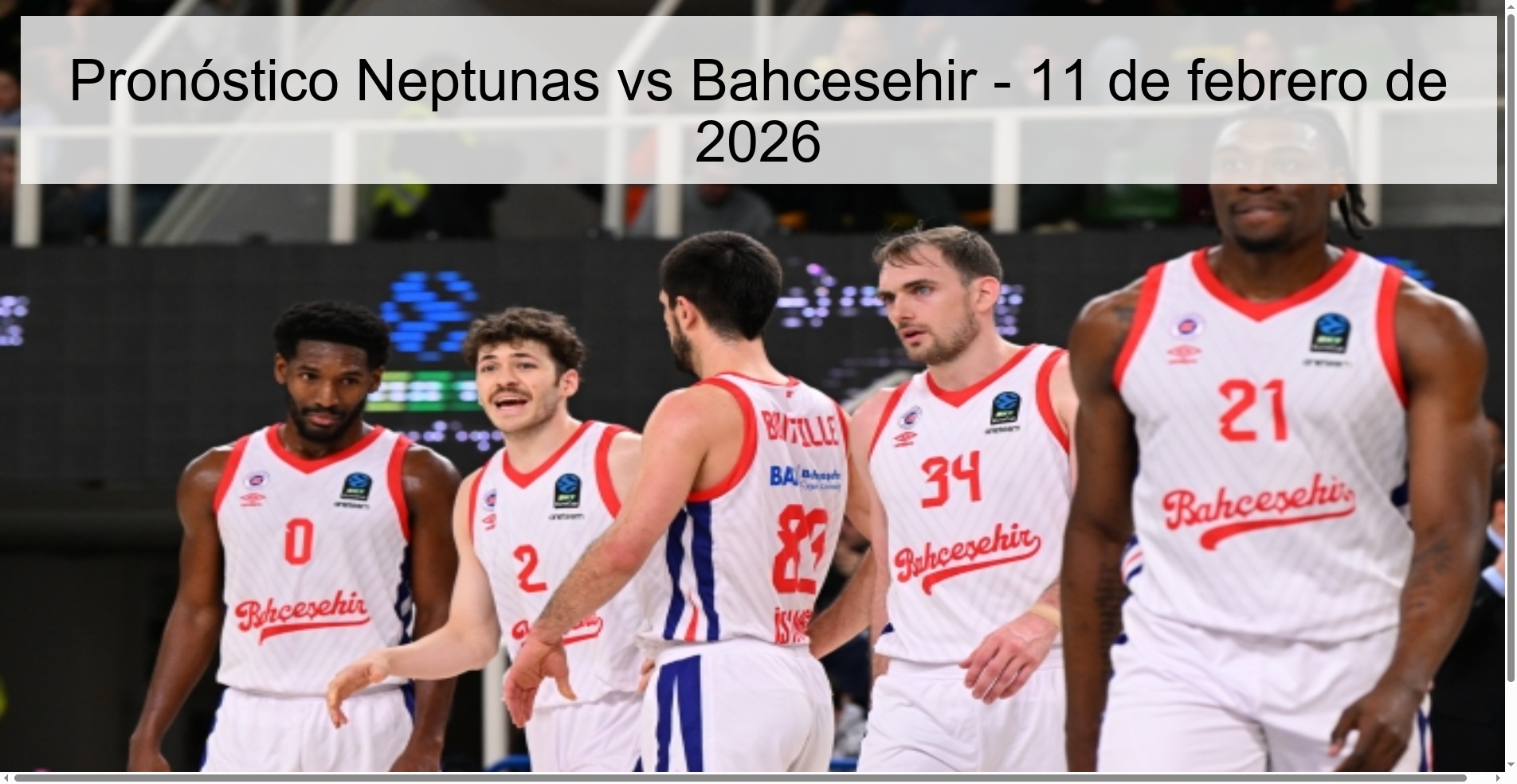 Pronóstico Neptunas vs Bahcesehir - 11 de febrero de 2026