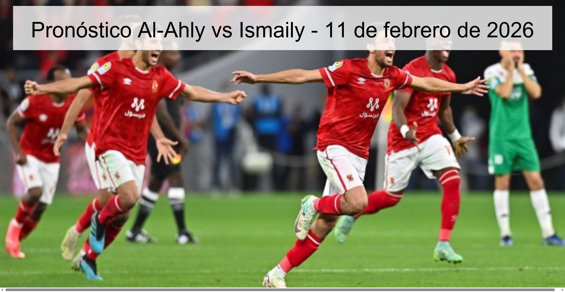 Al-Ahly vs Ismaily Prediction – February 11, 2026