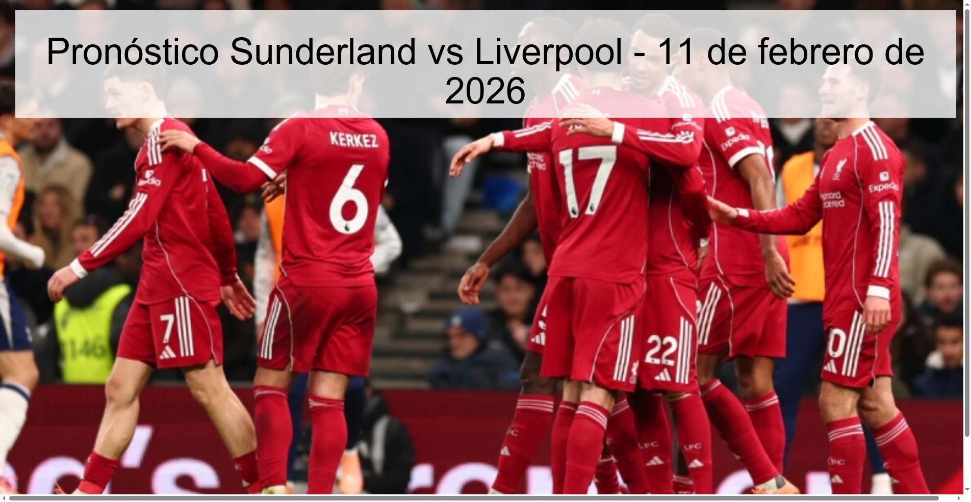 Pronóstico Sunderland vs Liverpool - 11 de febrero de 2026