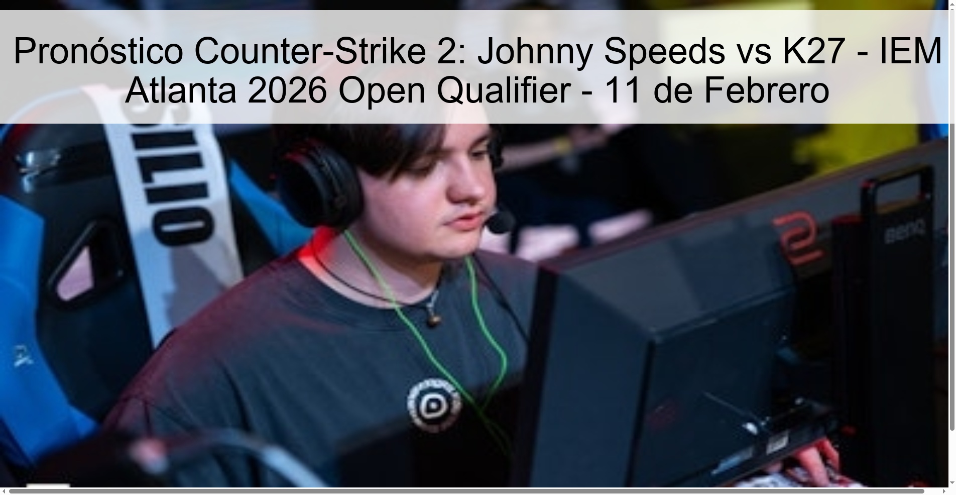 Pronóstico Counter-Strike 2: Johnny Speeds vs K27 - IEM Atlanta 2026 Open Qualifier - 11 de Febrero