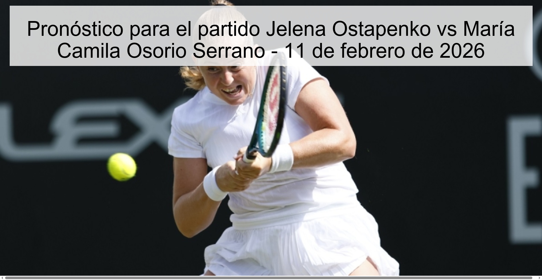 Pronóstico para el partido Jelena Ostapenko vs María Camila Osorio Serrano - 11 de febrero de 2026