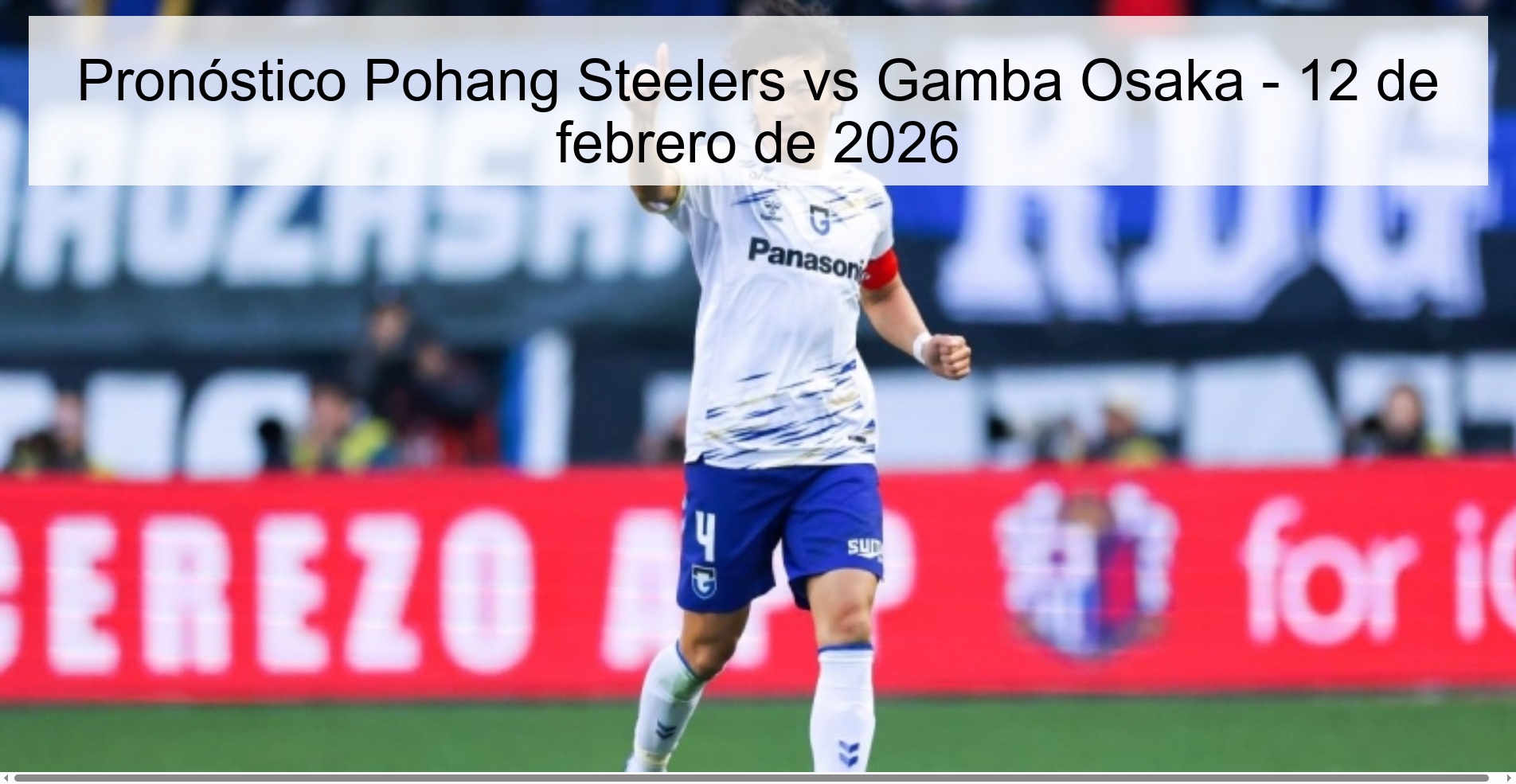 Pronóstico Pohang Steelers vs Gamba Osaka - 12 de febrero de 2026