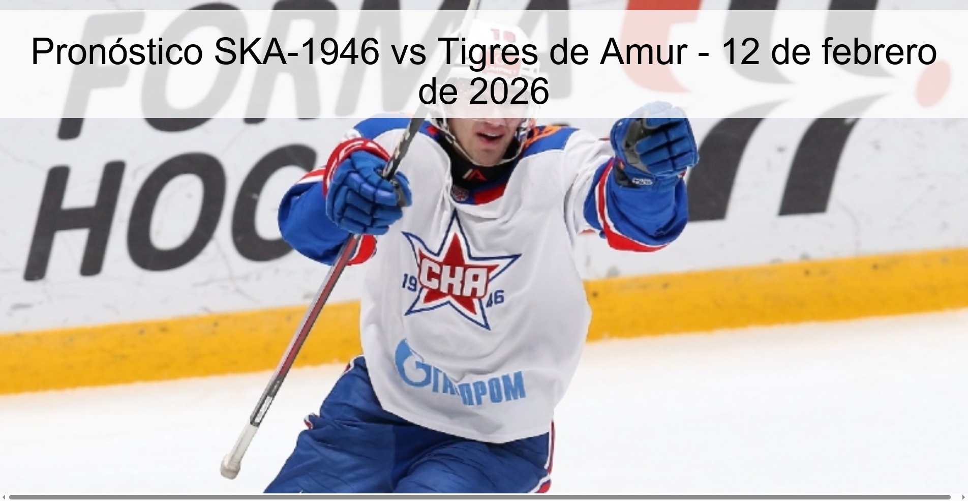 Pronóstico SKA-1946 vs Tigres de Amur - 12 de febrero de 2026