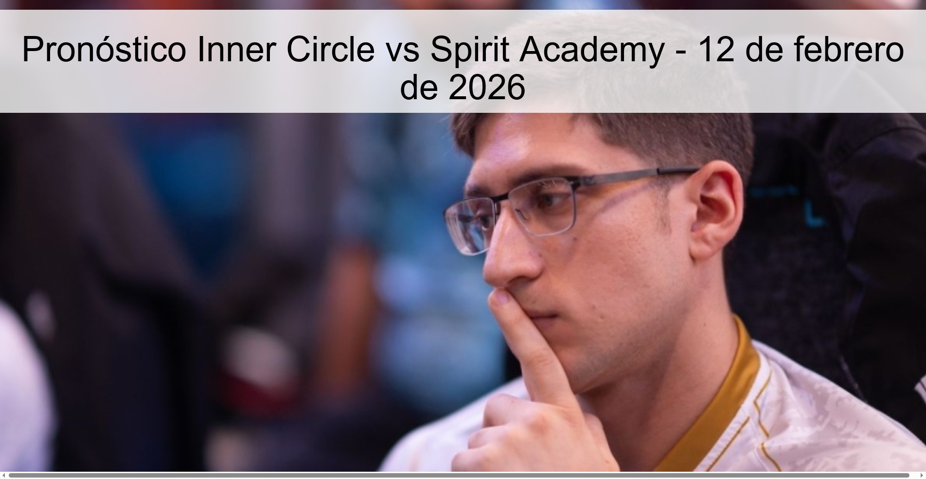Pronóstico Inner Circle vs Spirit Academy - 12 de febrero de 2026 Pronóstico Inner Circle vs Spirit Academy - 12 de febrero de 2026