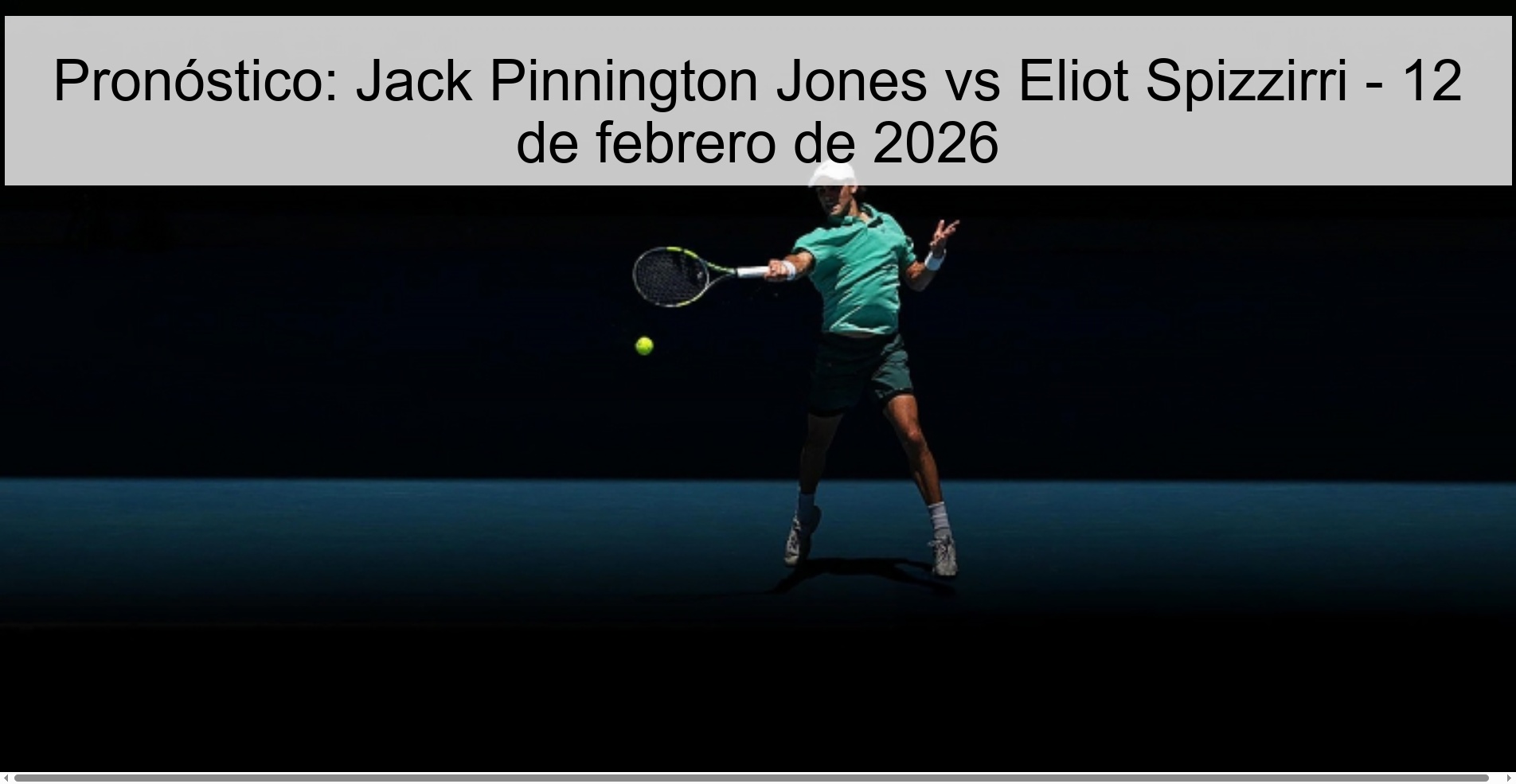 Prediction: Jack Pinnington Jones vs Eliot Spizzirri – February 12, 2026 Prediction: Jack Pinnington Jones vs Eliot Spizzirri – February 12, 2026