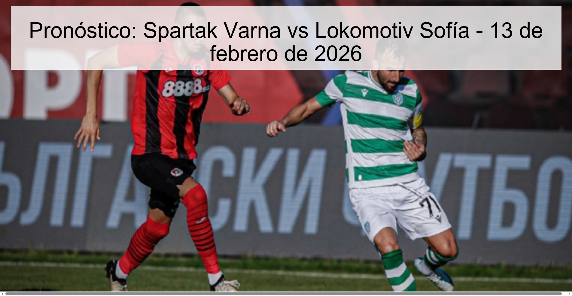 Pronóstico: Spartak Varna vs Lokomotiv Sofía - 13 de febrero de 2026