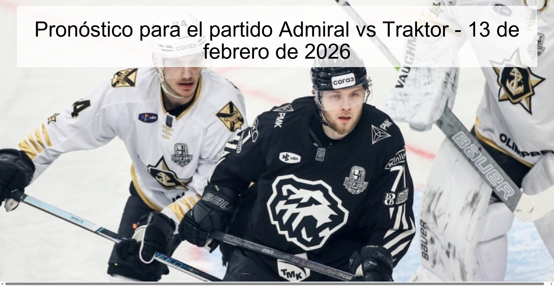 Pronóstico para el partido Admiral vs Traktor - 13 de febrero de 2026 Pronóstico para el partido Admiral vs Traktor - 13 de febrero de 2026