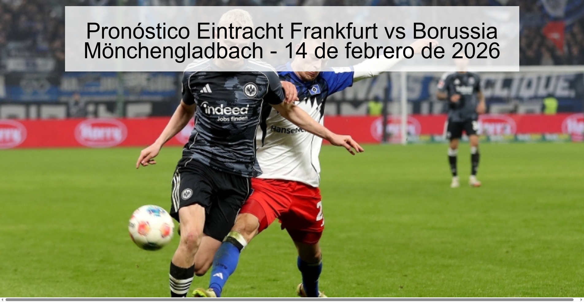 Eintracht Frankfurt vs Borussia Mönchengladbach Prediction – February 14, 2026 Eintracht Frankfurt vs Borussia Mönchengladbach Prediction – February 14, 2026