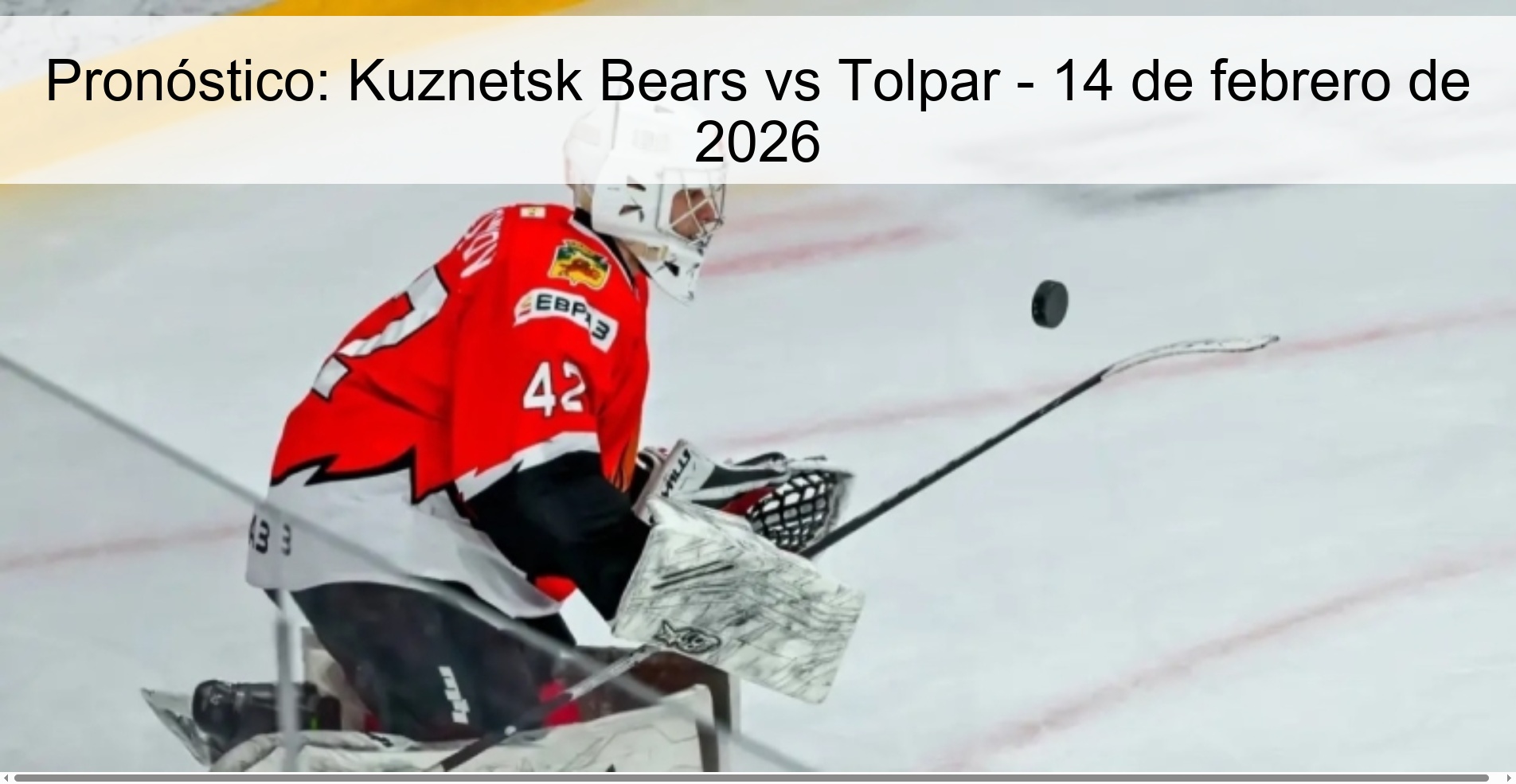 Pronóstico: Kuznetsk Bears vs Tolpar - 14 de febrero de 2026