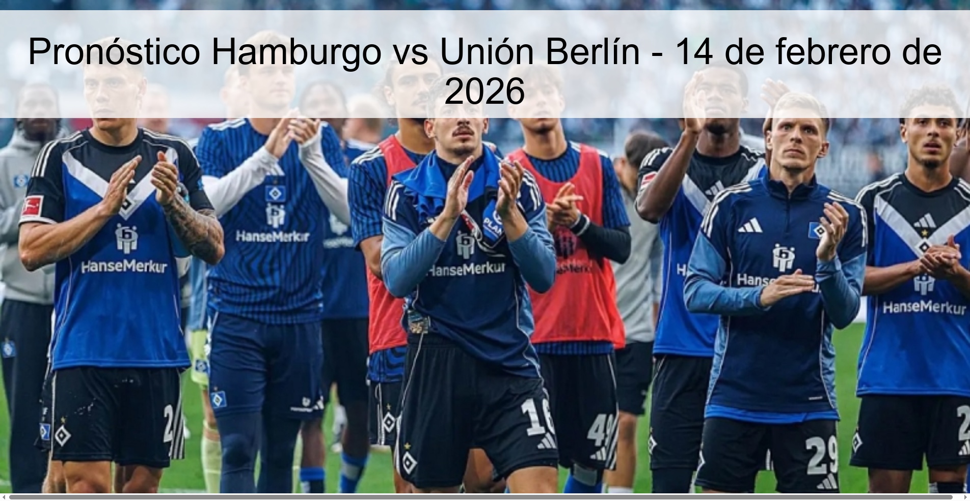 Pronóstico Hamburgo vs Unión Berlín - 14 de febrero de 2026 Pronóstico Hamburgo vs Unión Berlín - 14 de febrero de 2026