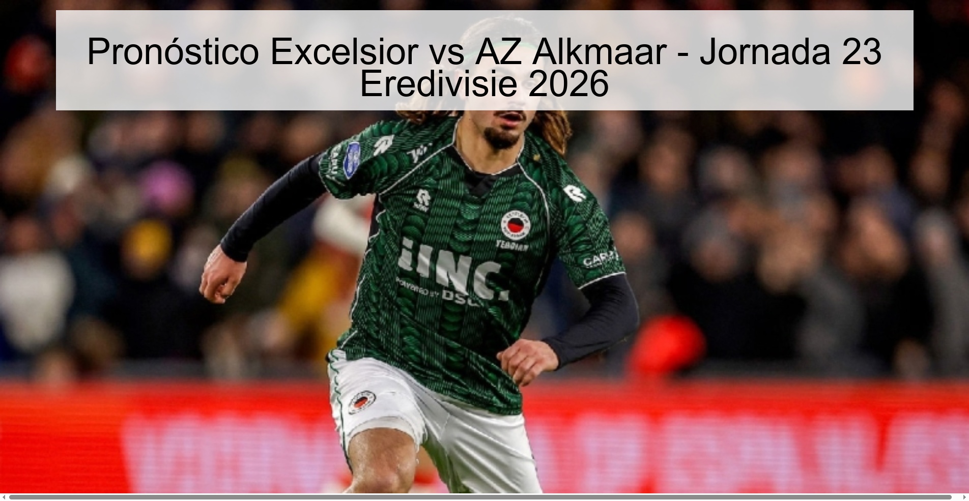 Pronóstico Excelsior vs AZ Alkmaar - Jornada 23 Eredivisie 2026