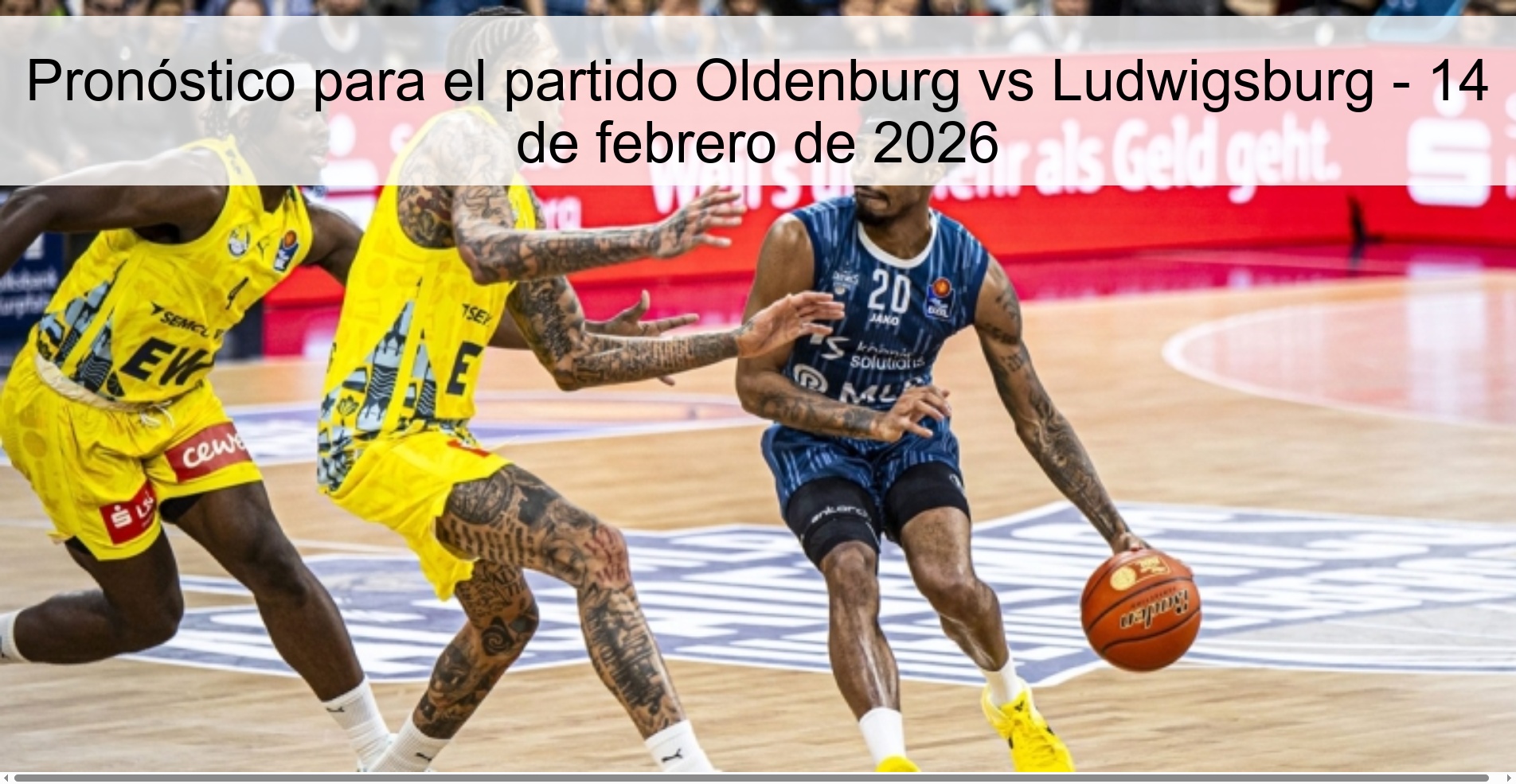 Pronóstico para el partido Oldenburg vs Ludwigsburg - 14 de febrero de 2026