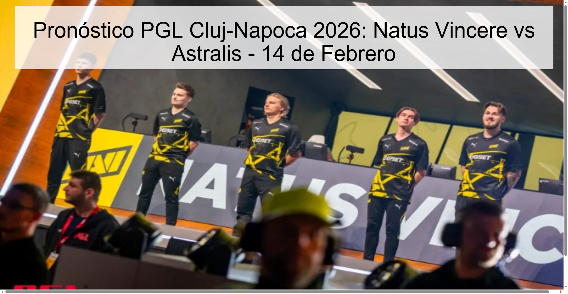 Pronóstico PGL Cluj-Napoca 2026: Natus Vincere vs Astralis - 14 de Febrero