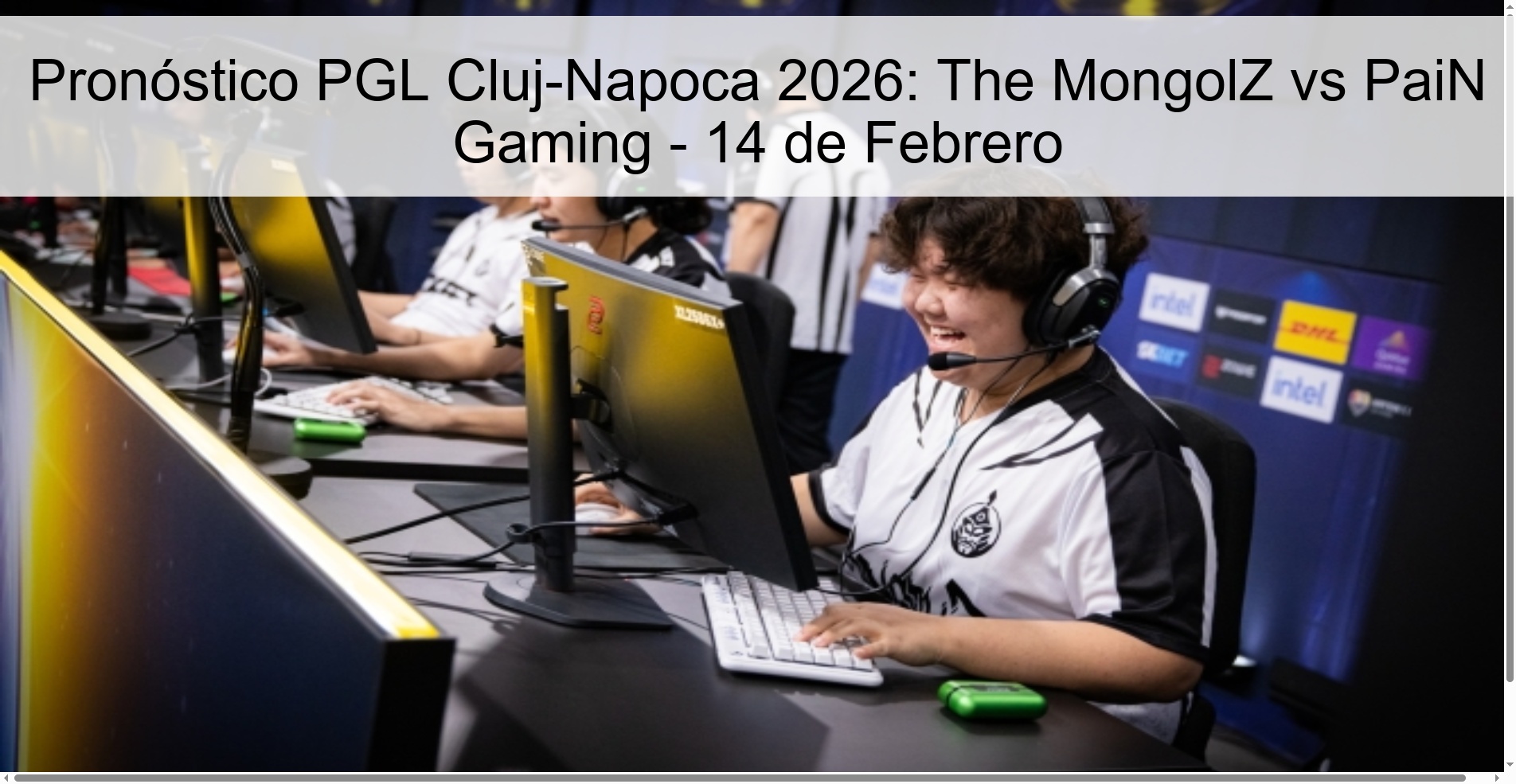 PGL Cluj-Napoca 2026 Prediction: The MongolZ vs PaiN Gaming - February 14