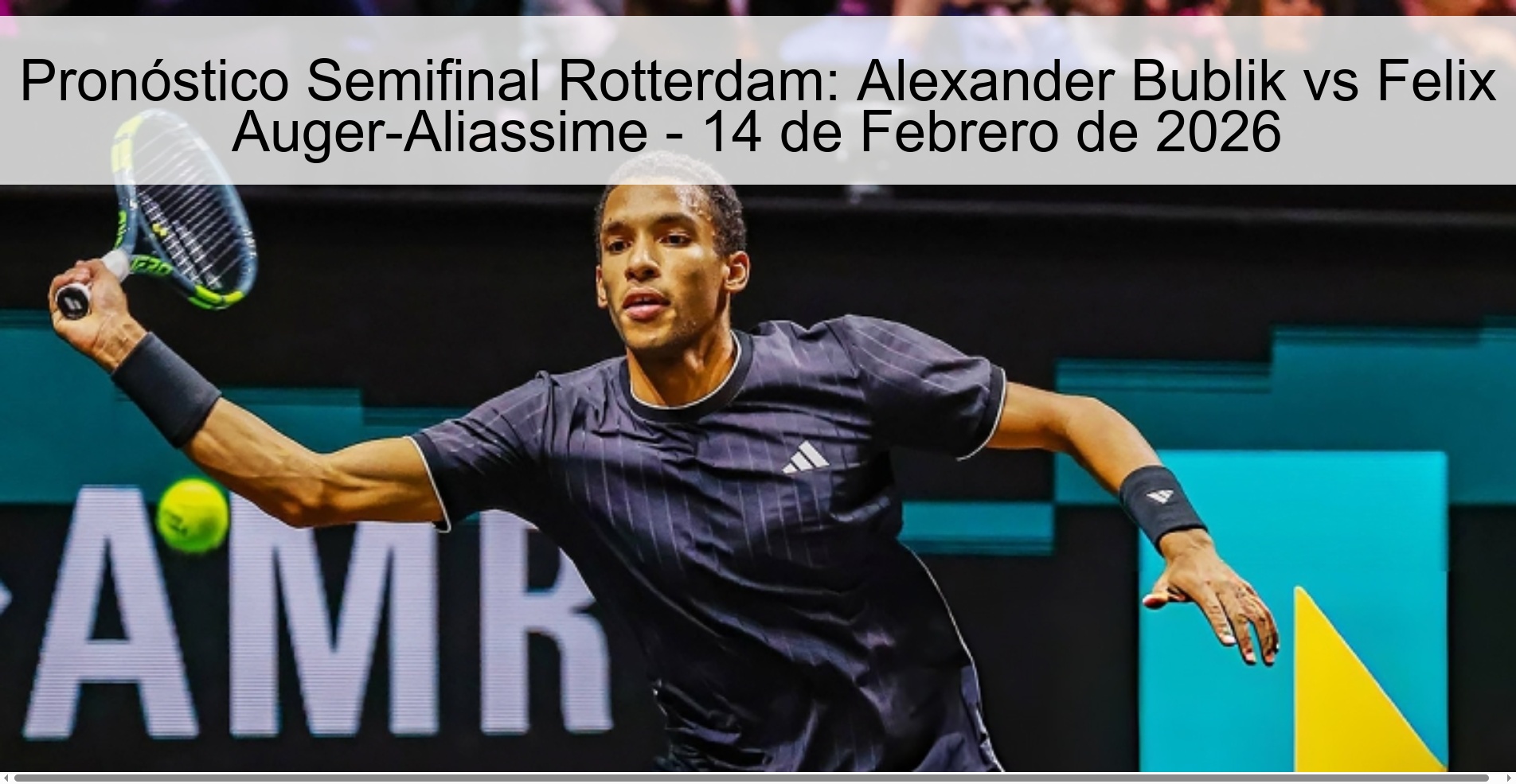 Rotterdam Semifinal Prediction: Alexander Bublik vs Felix Auger-Aliassime - February 14, 2026