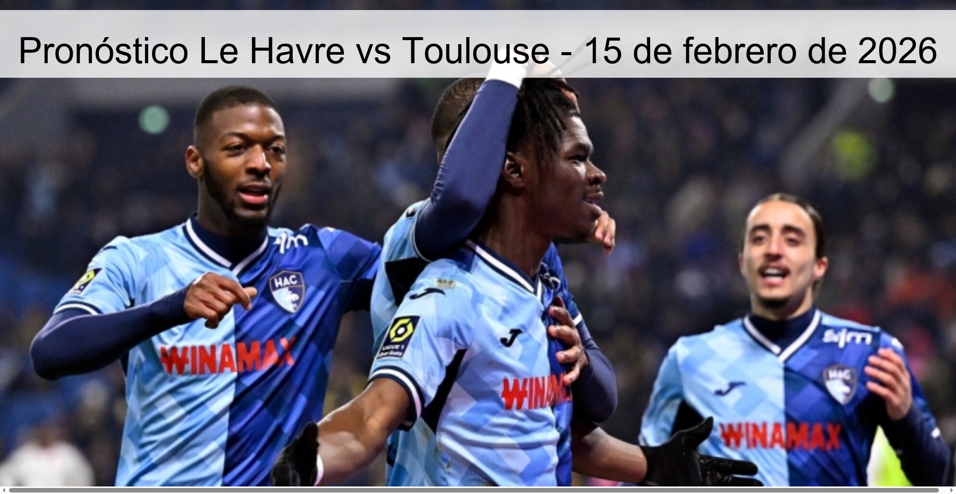 Pronóstico Le Havre vs Toulouse - 15 de febrero de 2026