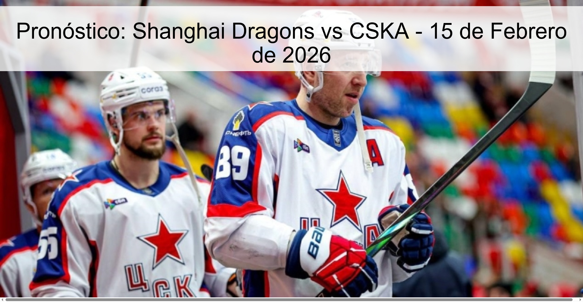 Pronóstico: Shanghai Dragons vs CSKA - 15 de Febrero de 2026