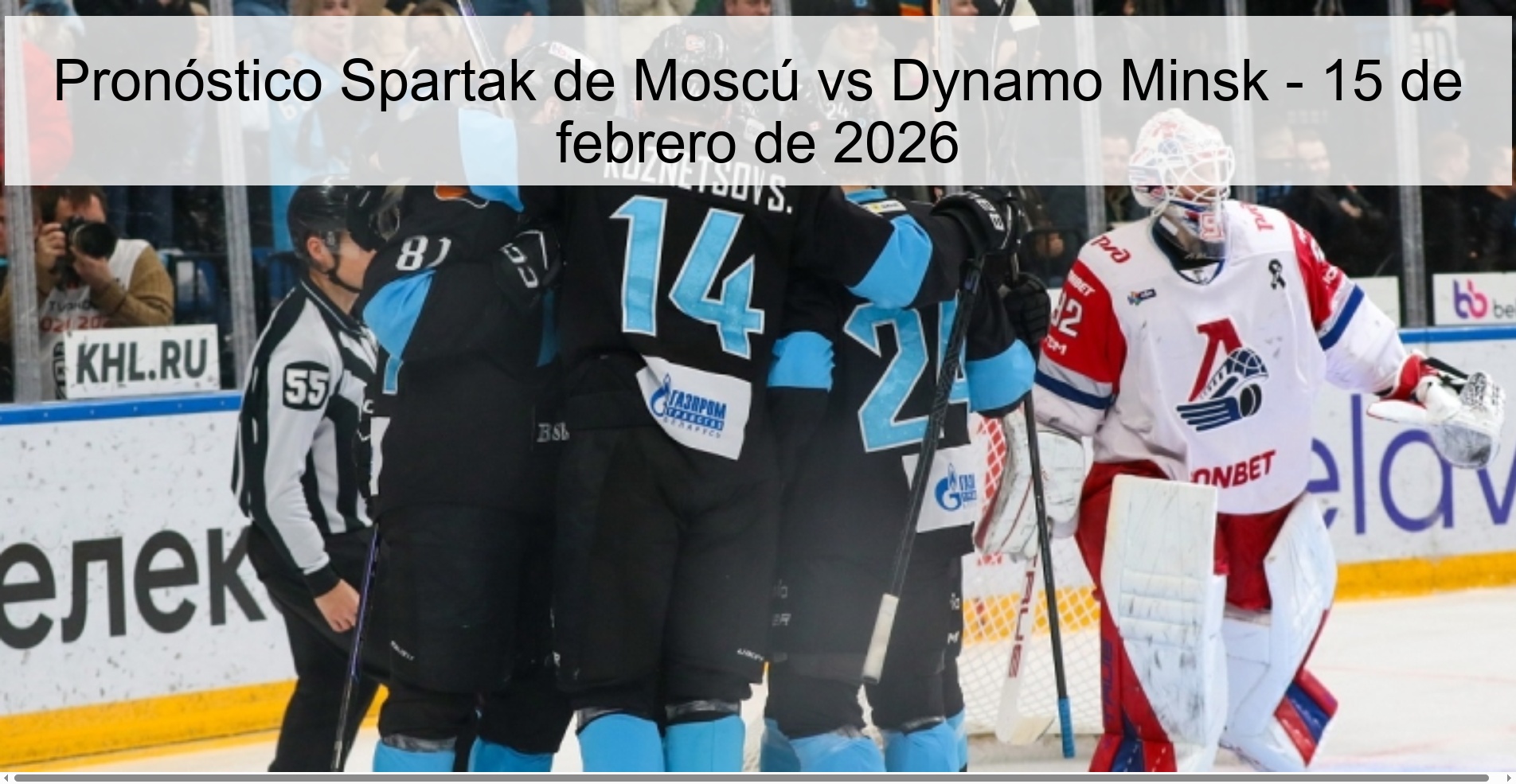 Pronóstico Spartak de Moscú vs Dynamo Minsk - 15 de febrero de 2026