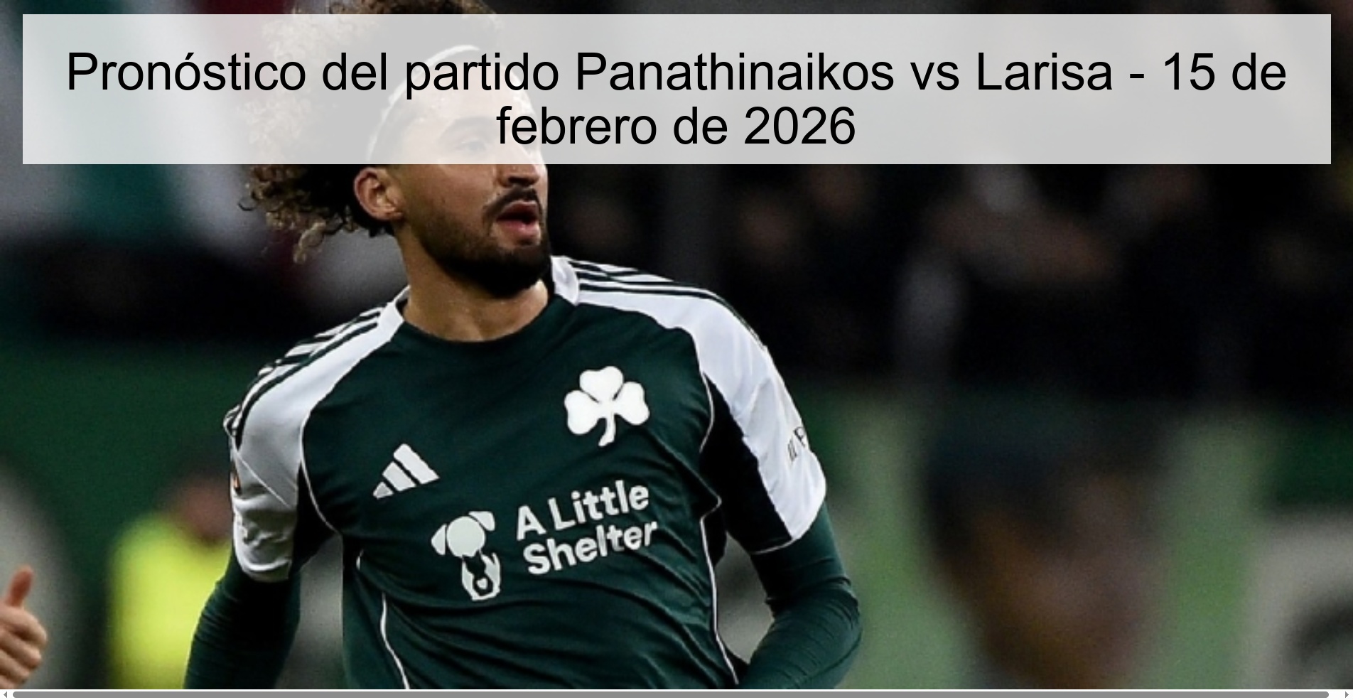 Panathinaikos vs Larisa Prediction – February 15, 2026 Panathinaikos vs Larisa Prediction – February 15, 2026
