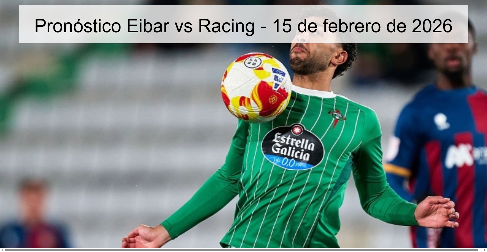 Pronóstico Eibar vs Racing - 15 de febrero de 2026